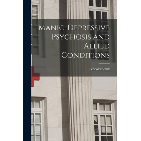 (영문도서) Manic-depressive Psychosis and Allied Conditions Paperback, Hassell Street Press, English, 9781015133051