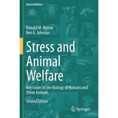 Stress and Animal Welfare: Key Issues in the Biology of Humans and Other Animals Paperback, Springer, English, 9783030321550