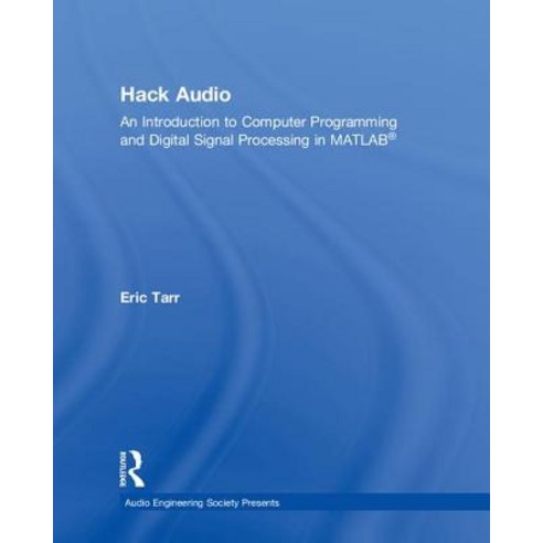 Hack Audio: An Introduction to Computer Programming and Digital Signal ...