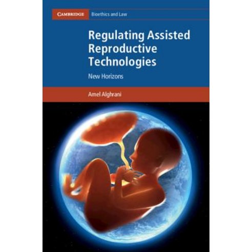 (영문도서) Regulating Assisted Reproductive Technologies: New Horizons Hardcover, Cambridge University Press, English, 9781107160569