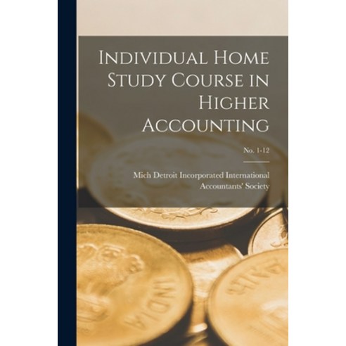 (영문도서) Individual Home Study Course in Higher Accounting; no. 1-12 Paperback, Legare Street Press, English, 9781014693594