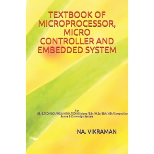 Textbook of Microprocessor Micro Controller and Embedded System: For BE/B.TECH/BCA/MCA/ME/M.TECH/Di... Paperback, Independently Published
