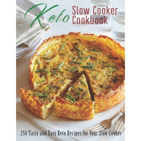 Keto Slow Cooker Cookbook: 250 Tasty and Easy Keto Recipes for Your Slow Cooker Paperback, Independently Published, English, 9798595692854