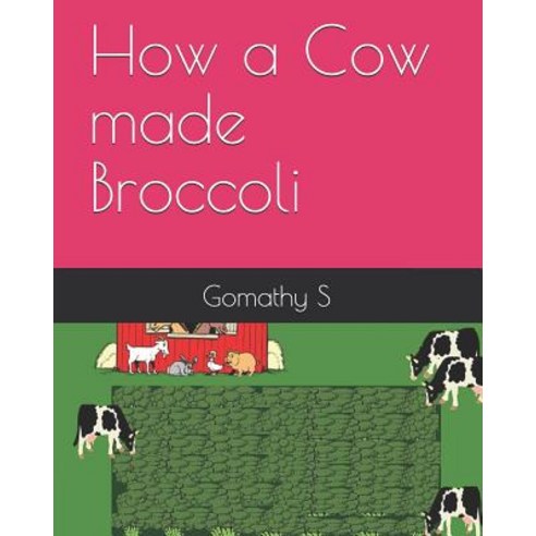(영문도서) How a Cow made Broccoli Paperback, Independently Published, English, 9781729390573