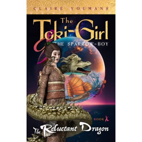 (영문도서) The Toki-Girl and the Sparrow-Boy Book 10: The Reluctant Dragon Paperback, American I, English, 9798987562703