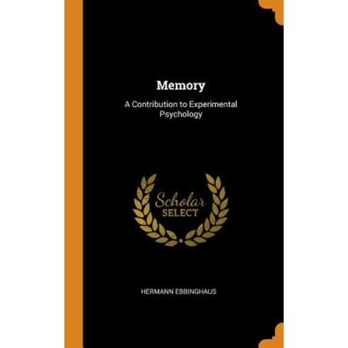 (영문도서) Memory: A Contribution to Experimental Psychology Hardcover, Franklin Classics, English, 9780342676682