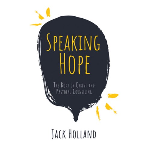 (영문도서) Speaking Hope: The Body of Christ and Pastoral Counseling Hardcover, Resource Publications (CA), English, 9781532664328