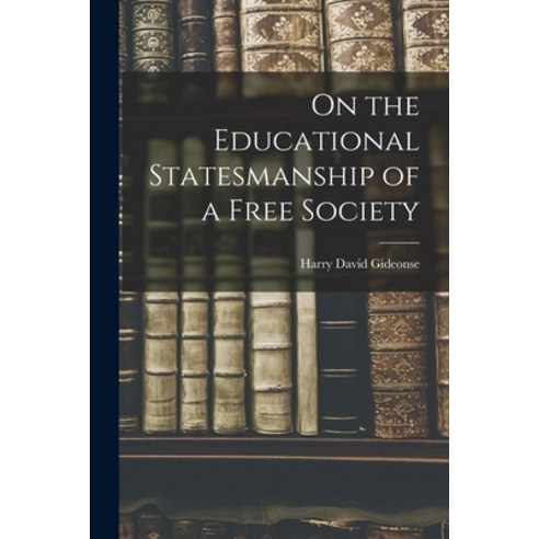 (영문도서) On the Educational Statesmanship of a Free Society Paperback, Hassell Street Press, English, 9781014518309