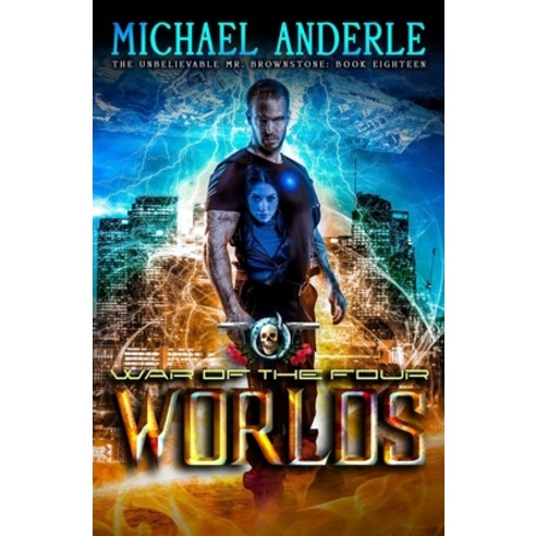 (영문도서) War Of The Four Worlds: An Urban Fantasy Action Adventure Paperback, Lmbpn Publishing, English, 9781642022070