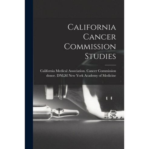 (영문도서) California Cancer Commission Studies Paperback, Hassell Street Press, English, 9781014801401