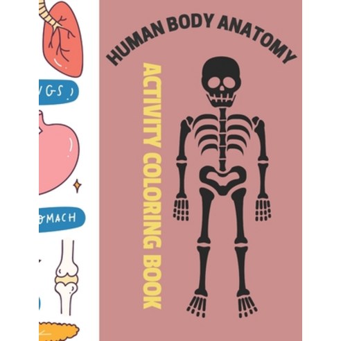 human body anatomy activity coloring book: This Human Body Physiology Activity Great Gift For Childr... Paperback, Independently Published, English, 9798710194041