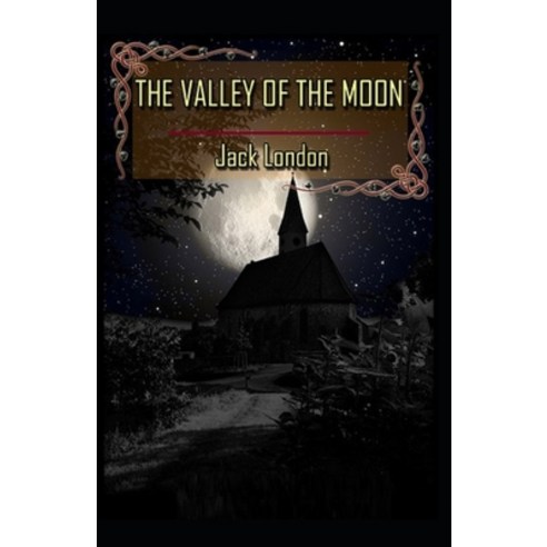 (영문도서) Valley of the Moon Origina: l (Annotated Edition) Paperback, Independently Published, English, 9798517166050