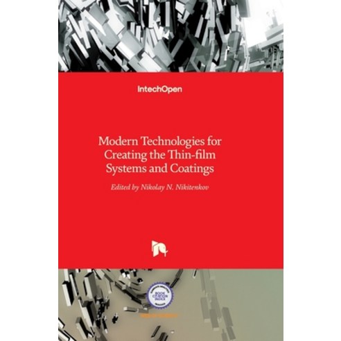 (영문도서) Modern Technologies for Creating the Thin-film Systems and Coatings Hardcover, Intechopen, English, 9789535130031