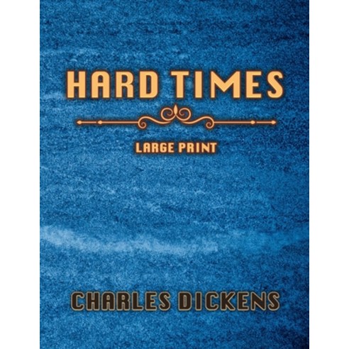 Hard Times: Large Print Paperback, Independently Published, English, 9798729431939
