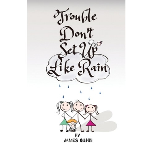 Trouble Don''t Set Up Like Rain Paperback, James Gunn Writes, English, 9781838290269