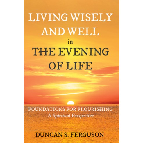 (영문도서) Living Wisely and Well in the Evening of Life Paperback, Wipf & Stock Publishers, English, 9798385209088