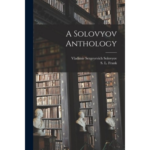 (영문도서) A Solovyov Anthology Paperback, Hassell Street Press, English, 9781013392283