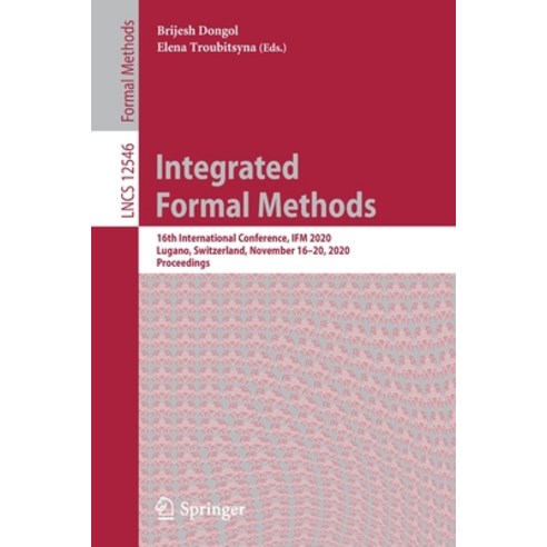 Integrated Formal Methods: 16th International Conference Ifm 2020 Lugano Switzerland November 16... Paperback, Springer, English, 9783030634605