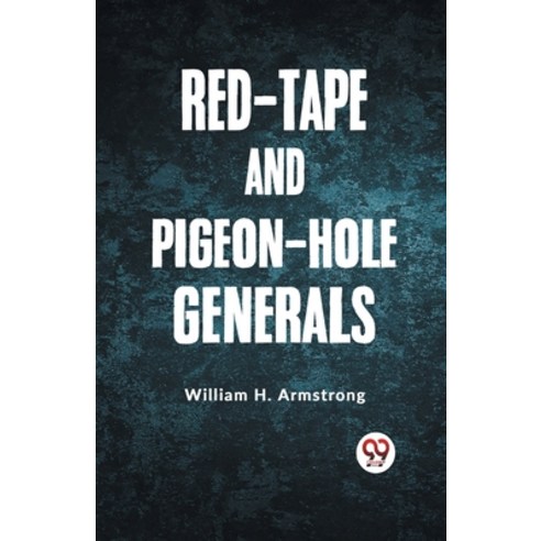 (영문도서) Red-Tape and Pigeon-Hole Generals Paperback, Double 9 Books, English, 9789359327402