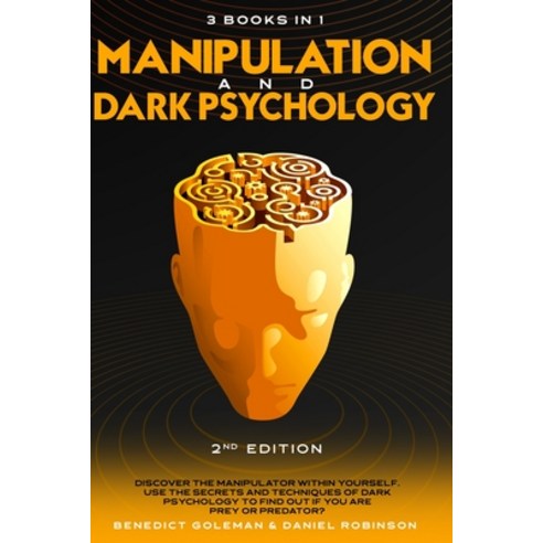 Manipulation & Dark Psychology - 2nd Edition - 3 Books in 1: Discover the manipulator within yoursel... Paperback, Carpe Diem 3.0 Ltd, English, 9781801136006