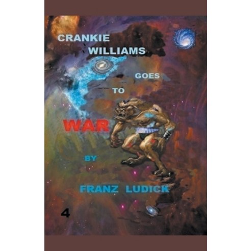 (영문도서) Crankie Williams Goes To War Paperback, Franz Ludick, English, 9798224361762