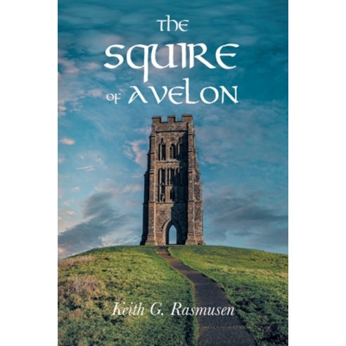 (영문도서) The Squire of Avelon: (aka The Bard of Pendragon Volume two) Paperback, Christian Faith Publishing, English, 9798888323359