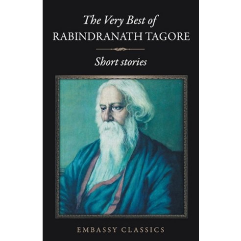 (영문도서) The Very Best Of Rabindranath Tagore - Short Stories Paperback, Embassy Book Distributors, English, 9789386450272