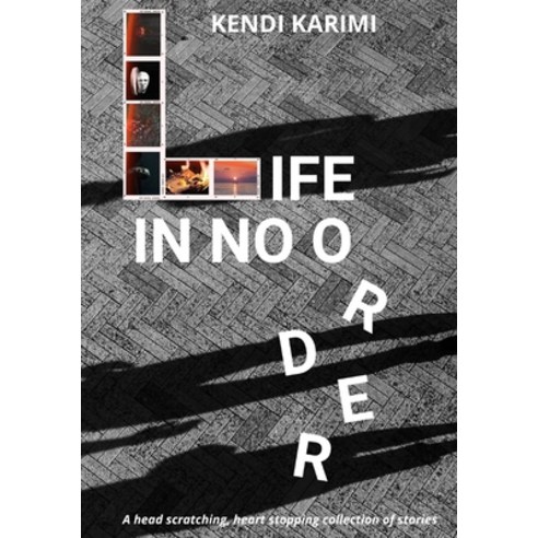 (영문도서) Life In No Order: A compilation of short stories Paperback, Independently Published, English, 9798530247736