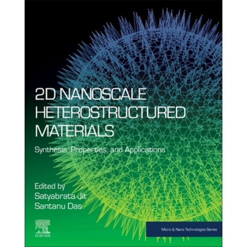2D Nanoscale Heterostructured Materials: Synthesis Properties and Applications Paperback, Elsevier