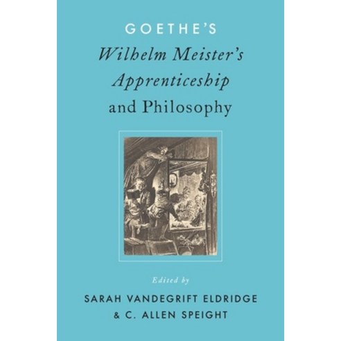 Goethe''s Wilhelm Meister''s Apprenticeship and Philosophy Paperback, Oxford University Press, USA