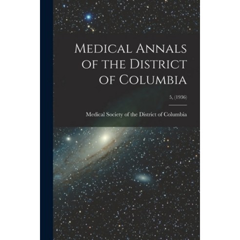 (영문도서) Medical Annals of the District of Columbia; 5 (1936) Paperback, Hassell Street Press, English, 9781014885067