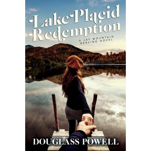 Lake Placid Redemption Volume 2: A Jay Mountain Healing Novel Paperback, Bookbaby