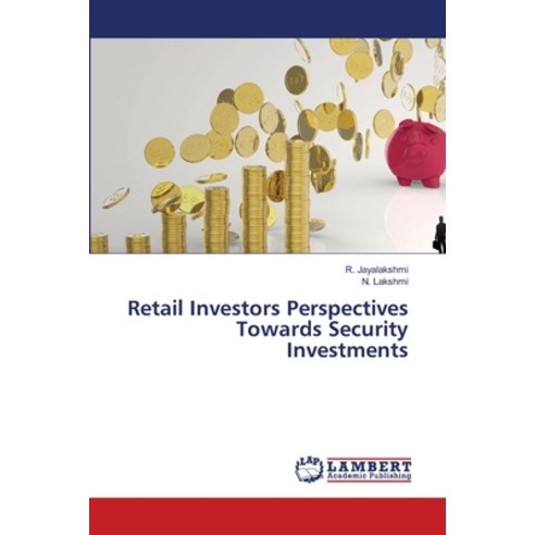 (영문도서) Retail Investors Perspectives Towards Security Investments Paperback, LAP Lambert Academic Publis..., English, 9786206143451