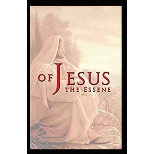 (영문도서) Jesus An Essene: Illustrated Edition Paperback, Independently Published, English, 9798501251199