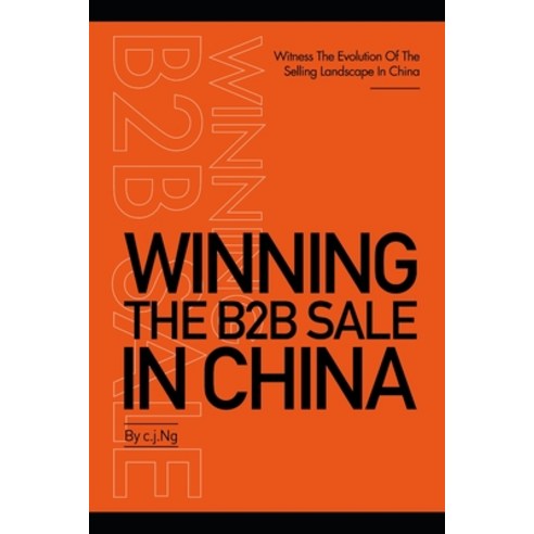 (영문도서) Winning the B2B Sale in China Paperback, Independently Published, English, 9798499847978