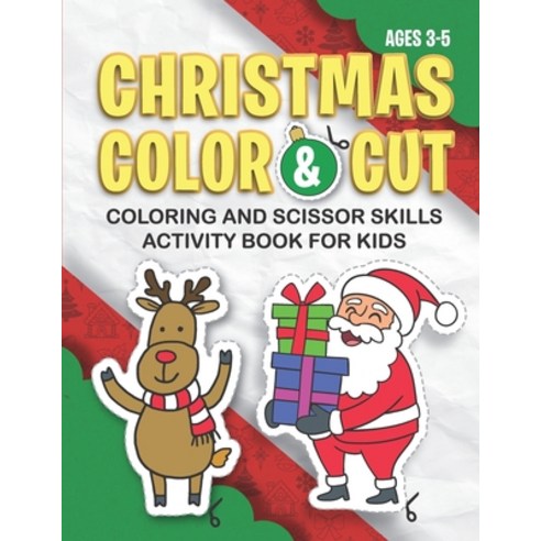 CHRISTMAS CUT & COLOR - Coloring And Scissor Skills Activity Book: Coloring Pages - Cutting Skills -... Paperback, Independently Published, English, 9798558952131