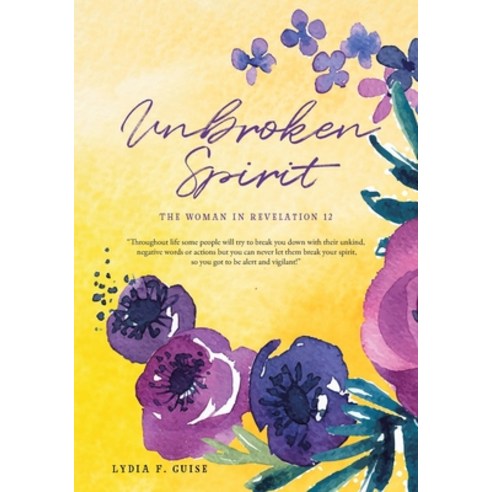 Unbroken Spirit: The Woman in Revelation 12 Paperback, Christian Faith Publishing,..., English, 9781098020354