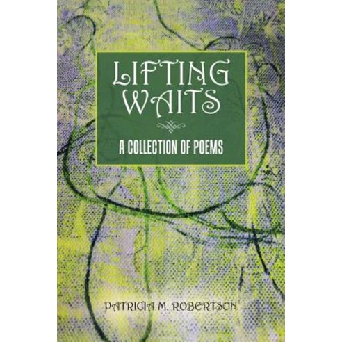 (영문도서) Lifting Waits: A Collection of Poems Paperback, Balboa Press Au, English, 9781504313797