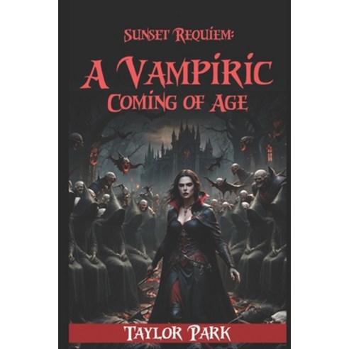 (영문도서) Sunset Requiem: A Vampiric Coming of Age Paperback, Independently Published, English, 9798322836377