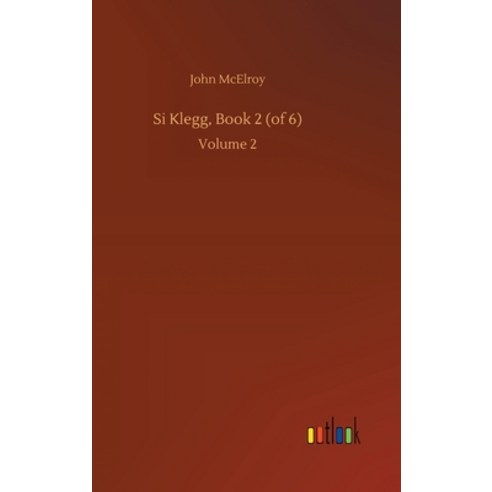 Si Klegg Book 2 (of 6): Volume 2 Hardcover, Outlook Verlag