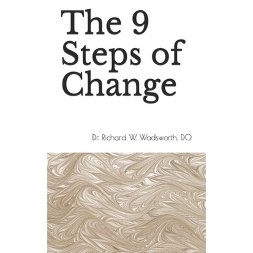 The 9 Steps of Change Paperback, Independently Published, English, 9798643271543