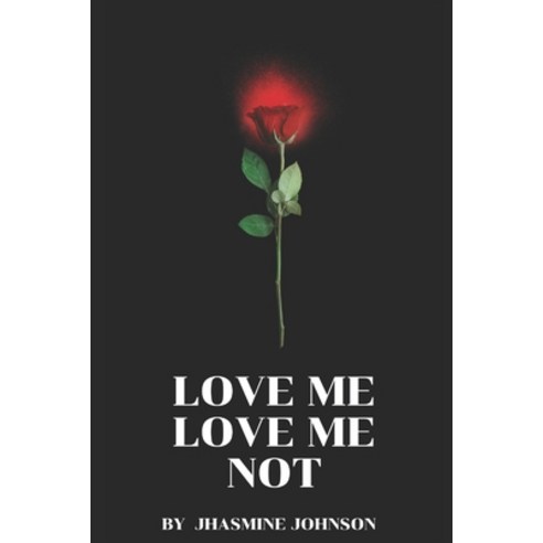 (영문도서) Love Me Love Me Not Paperback, Independently Published, English, 9798386626228
