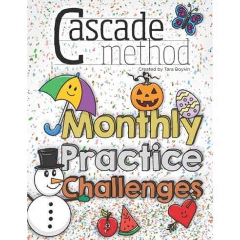 Cascade Method Monthly Practice Challenges by Tara Boykin: A Piano Practice Book for Kids that Encou... Paperback, Independently Published