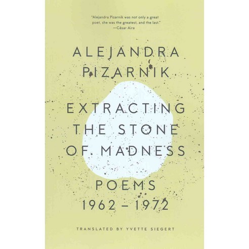 Extracting the Stone of Madness: Poems 1962-1972, New Directions