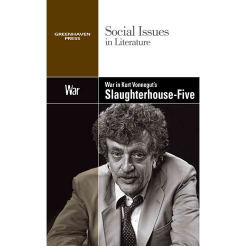 War in Kurt Vonnegut''s Slaughterhouse-Five, Greenhaven Pr