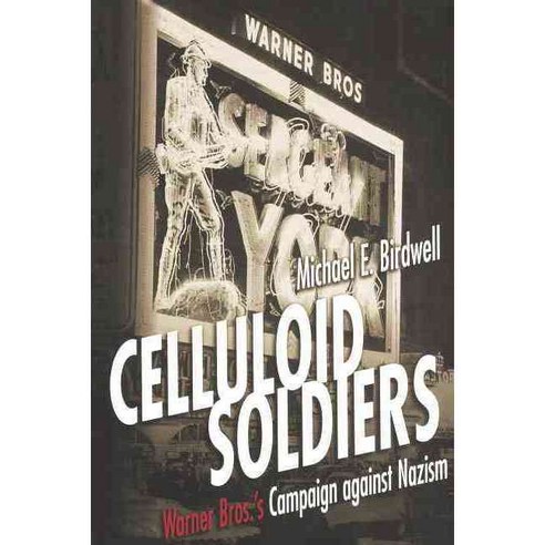 Celluloid Soldiers: Warner Bros. Campaign Against Nazism 1934-1941 Hardcover, New York University Press