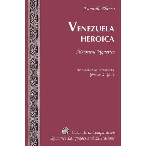 Venezuela Heroica: Historical Vignettes Hardcover, Peter Lang Inc., International Academic Publi