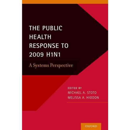The Public Health Response to 2009 H1n1: A Systems Perspective, Oxford Univ Pr