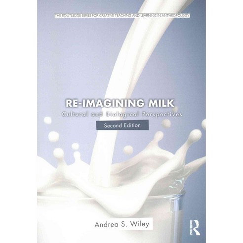Re-Imagining Milk: Cultural and Biological Perspectives 양장, Routledge