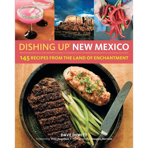 Dishing Up New Mexico: 145 Recipes from the Land of Enchantment, Storey Books